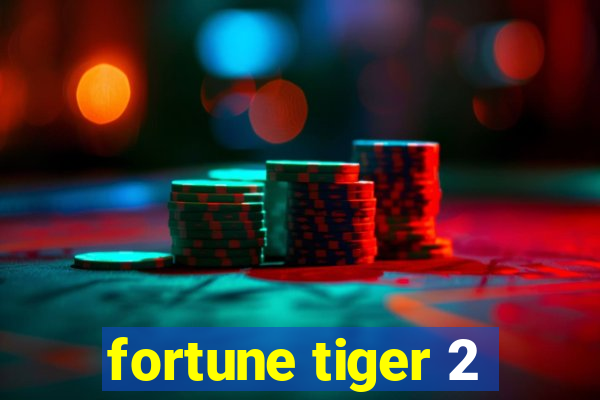 fortune tiger 2